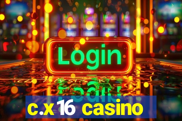 c.x16 casino